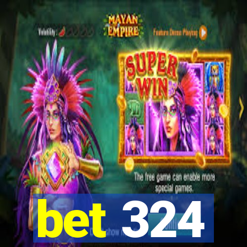 bet 324